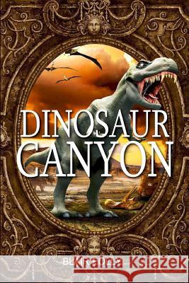 Dinosaur Canyon Blair Polly Eileen Mueller DM Potter 9781519732699 Createspace Independent Publishing Platform