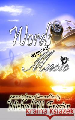 Words without Music Frazier, Michael W. 9781519732842