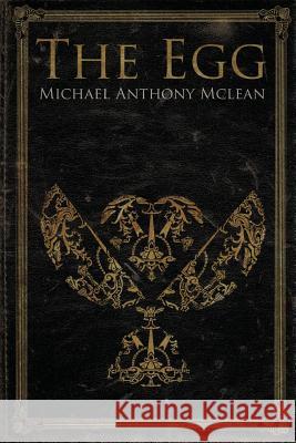 The Egg Michael Anthony McLean 9781519732903