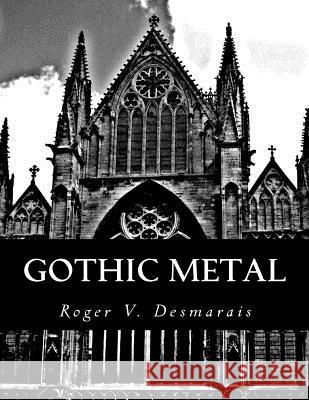 Gothic Metal Roger V. Desmarais 9781519733634