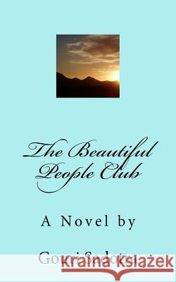 The Beautiful People Club: A Novel by Miss Gouri Sadotra 9781519733887