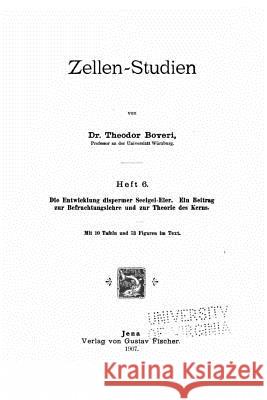 Zellen-Studien Theodor Boveri 9781519734013 Createspace Independent Publishing Platform