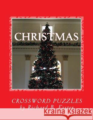 Christmas: Crossword Puzzles Richard B. Foster 9781519736932 Createspace Independent Publishing Platform