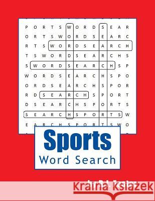 Sports: Word Search R. J. Foster 9781519737205 Createspace Independent Publishing Platform