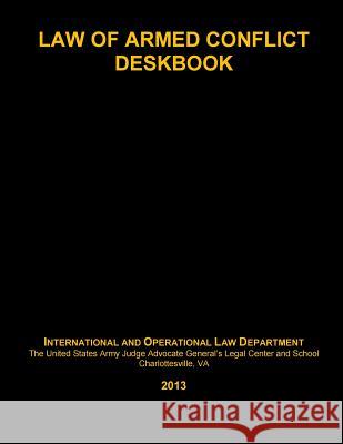 Law of Armed Conflict Deskbook International and Operational Law Depart Penny Hill Press 9781519737700 Createspace Independent Publishing Platform