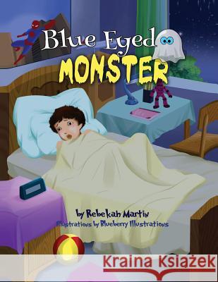 Blue Eyed Monster Rebekah Martin 9781519740175