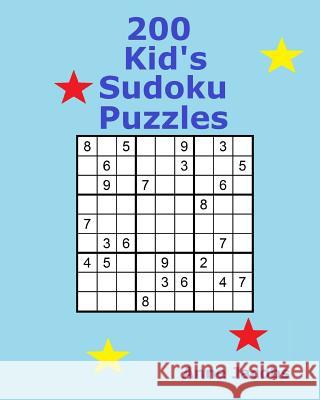 200 Kid's Sudoku Puzzles Anne Jacobs 9781519741806 Createspace Independent Publishing Platform