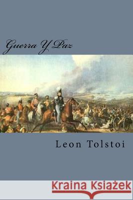 Guerra Y Paz Leo Nikolayevich Tolstoy Edibook 9781519743053 Createspace Independent Publishing Platform