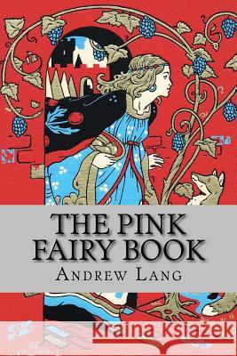 The Pink Fairy Book Andrew Lang 9781519743343 Createspace Independent Publishing Platform