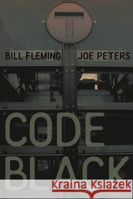 Code Black Bill Fleming Joe Peters 9781519745224 Eire Associates