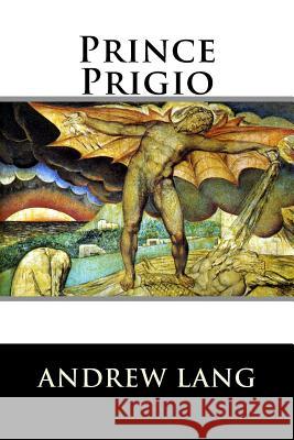 Prince Prigio Andrew Lang 9781519745828 Createspace Independent Publishing Platform