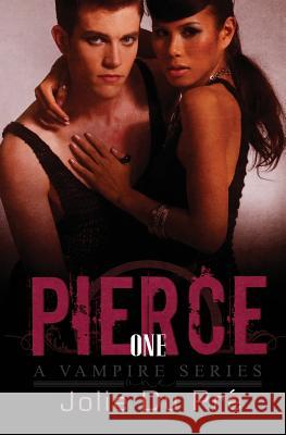 Pierce: A Vampire Series: Novella 1 Jolie D 9781519745996 Createspace Independent Publishing Platform