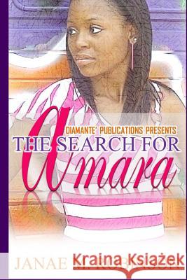 The Search for Amara: A Teen Series Janae M. Robinson Brandi Jefferson Aija Butler 9781519747006 Createspace Independent Publishing Platform