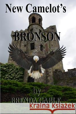 New Camelot's Bronson Brenda Gable 9781519747341
