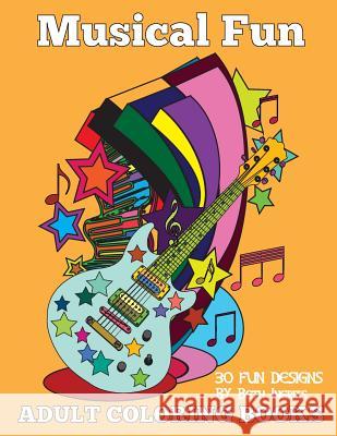 Adult Coloring Books: Musical Fun Beth Ingrias 9781519747907 Createspace Independent Publishing Platform