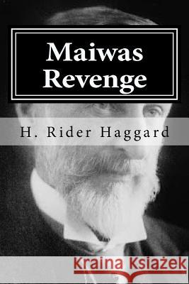 Maiwas Revenge H. Rider Haggard Hollybook 9781519748454 Createspace Independent Publishing Platform
