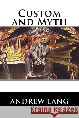 Custom and Myth Andrew Lang 9781519748898 Createspace Independent Publishing Platform