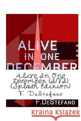 Alive In One December (I/VI Splash Edition) Gainer, M. I. 9781519750365 Createspace Independent Publishing Platform
