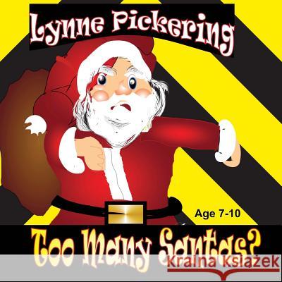 Too Many Santas?: The story of the Christmas Spirit Pickering, Lynne 9781519750501 Createspace Independent Publishing Platform