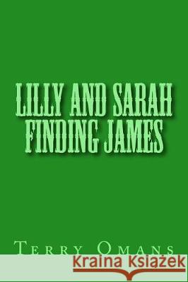 Lilly And Sarah Finding James Terry Omans 9781519751201