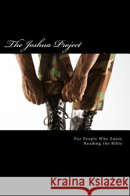 The Joshua Project: For People Who Enjoy Reading the Bible Micaiah Bussey Irene Daniels 9781519751645 Createspace Independent Publishing Platform