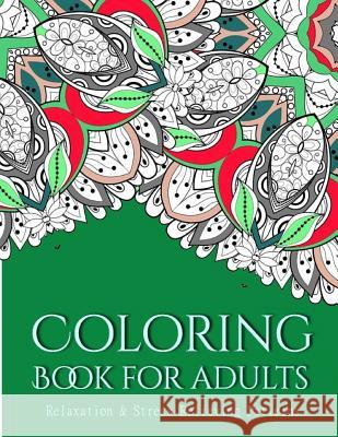 Coloring Books For Adults 16: Coloring Books for Adults: Stress Relieving Patterns Suwannawat, Tanakorn 9781519752161 Createspace Independent Publishing Platform