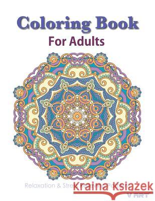 Coloring Books For Adults 18: Coloring Books for Adults: Stress Relieving Patterns Suwannawat, Tanakorn 9781519752222 Createspace Independent Publishing Platform