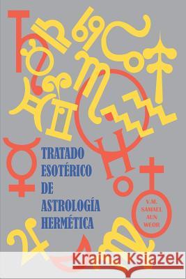 Tratado Esotérico de Astrología Hermética Esotericos, Salon De Estudios 9781519753304