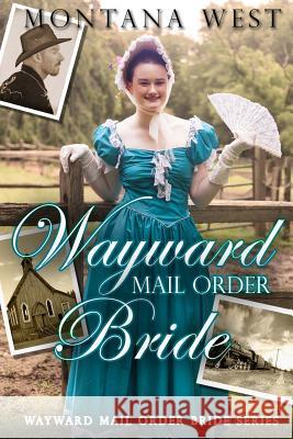 Wayward Mail Order Bride Montana West Sky Holt Mike Kazin 9781519758934 Createspace Independent Publishing Platform