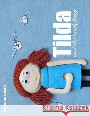 Tilda And The Tooth Fairy Den Boer, Helene Lund 9781519761613 Createspace Independent Publishing Platform