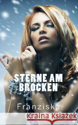 Sterne am Brocken Göbke, Franziska 9781519762245 Createspace Independent Publishing Platform