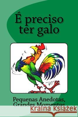 É preciso ter galo Jardim, Editorial 9781519766038 Createspace Independent Publishing Platform