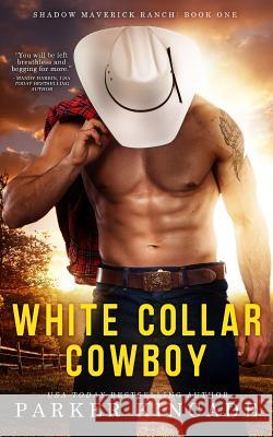 White Collar Cowboy Parker Kincade 9781519769053 Createspace Independent Publishing Platform