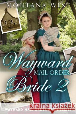 Wayward Mail Order Bride 2 Montana West Sky Holt 9781519769947 Createspace Independent Publishing Platform