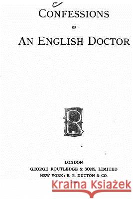 Confessions of an English Doctor George Routledge 9781519773630