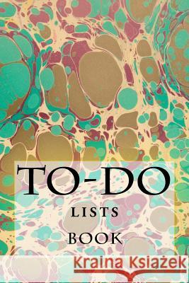 To-Do Lists Book: Stay Organized Richard B. Foster 9781519774019 Createspace Independent Publishing Platform