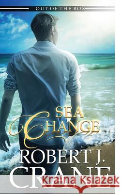 Sea Change Robert J. Crane 9781519775610 Createspace Independent Publishing Platform