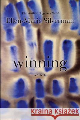 Winning Ellen-Marie Silverman 9781519776266 Createspace Independent Publishing Platform