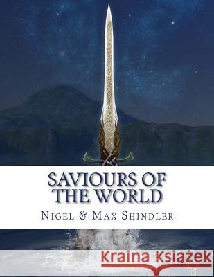 Saviours of the World Nigel Shindler Max Shindler 9781519776471