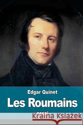 Les Roumains Edgar Quinet 9781519779878 Createspace Independent Publishing Platform
