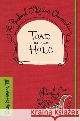 Toad in the Hole Paisley Ray 9781519780225 Createspace Independent Publishing Platform