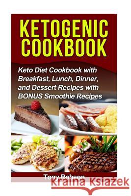 Ketogenic Cookbook Tony Robson 9781519783363 Createspace Independent Publishing Platform