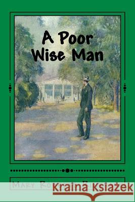 A Poor Wise Man Mary Roberts Rinehart 9781519785626