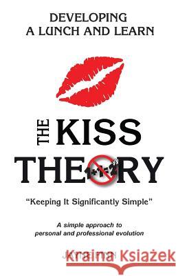 The KISS Theory: Developing A Lunch and Learn: Keep It Strategically Simple 