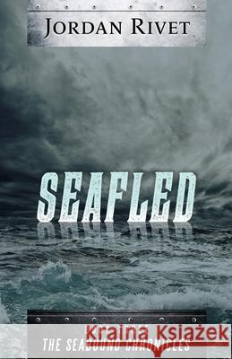 Seafled Jordan Rivet 9781519789105 Createspace Independent Publishing Platform