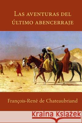 Aventuras del último abencerraje Rene De Chateaubriand, Francois 9781519790644