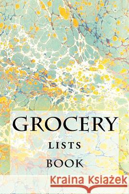 Grocery Lists Book: Stay Organized (11 Items or Less) R. J. Foster Richard B. Foster 9781519790828 Createspace Independent Publishing Platform