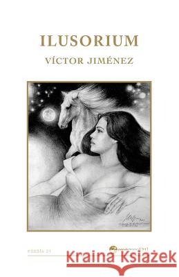 Ilusorium Victor Jimenez Manny Lopez 9781519791405 Createspace Independent Publishing Platform