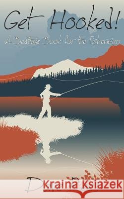 Get Hooked!: A Bedtime Book for the Fisherman Dave Rees 9781519793232