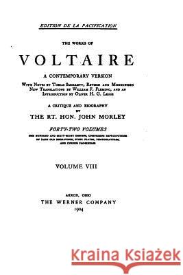 The Works of Voltaire, a Contemporary Version with Notes. Vol VIII Voltaire 9781519793768